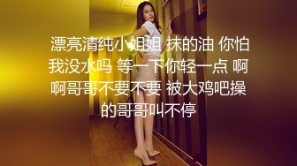 海角社区兄妹乱伦大神想操自己妹妹最新作品??中秋放假在妹妹宿舍疯狂做爱！