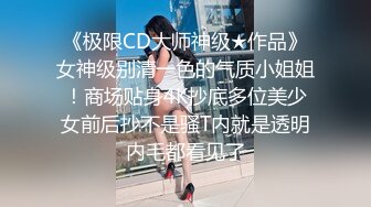 一代风流【唐哥作品4K版】20岁高颜值，校花女友，偷拍卧室内干两炮，C罩杯美乳高潮阵阵，超清画质无水印收藏佳作