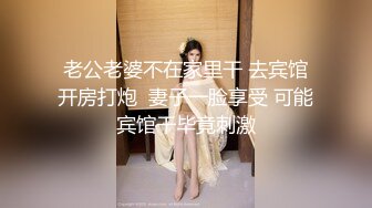 笑容甜美高颜值美女后面被帅哥摸奶子接吻激情上来了拿出鸡巴深喉舔龟头后入插入阴道干到高潮