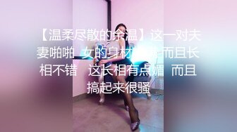 偷拍-明星脸长腿大胸女神级