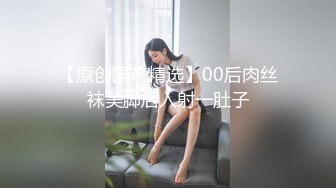 【新片速遞】 2022-7-20【猪肉佬寻欢】酒店约操骚女，再来一炮，舔屌扣穴调情，骑乘位揉着奶子操逼