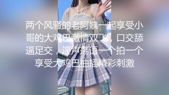 極品小情侶私拍泄密  清純小美女主動上位騎乘，誘人小白兔晃動惹人眼