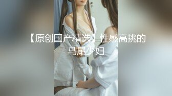 这样的小姐姐真极品 奶子大身材饱满气质温柔 没想到情欲骚起来好撩人 啪啪激情操穴添吸抬臀迎合鸡巴猛力撞击