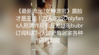 《贵在真实✿露脸性爱》特别会骚叫的长发苗条美眉抠两下就流水脱光全程主动，女上M腿使劲肏张着嘴尖叫不停一路肏到卫生间